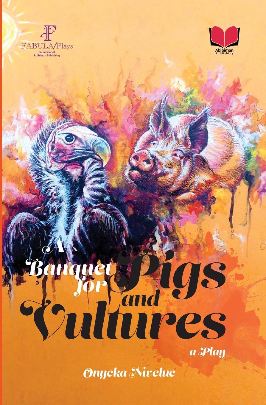Vorderes Coverbild A Banquet for Pigs and Vultures