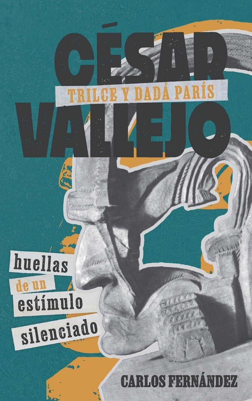 Vorderes Coverbild César Vallejo, Trilce Y Dadá París