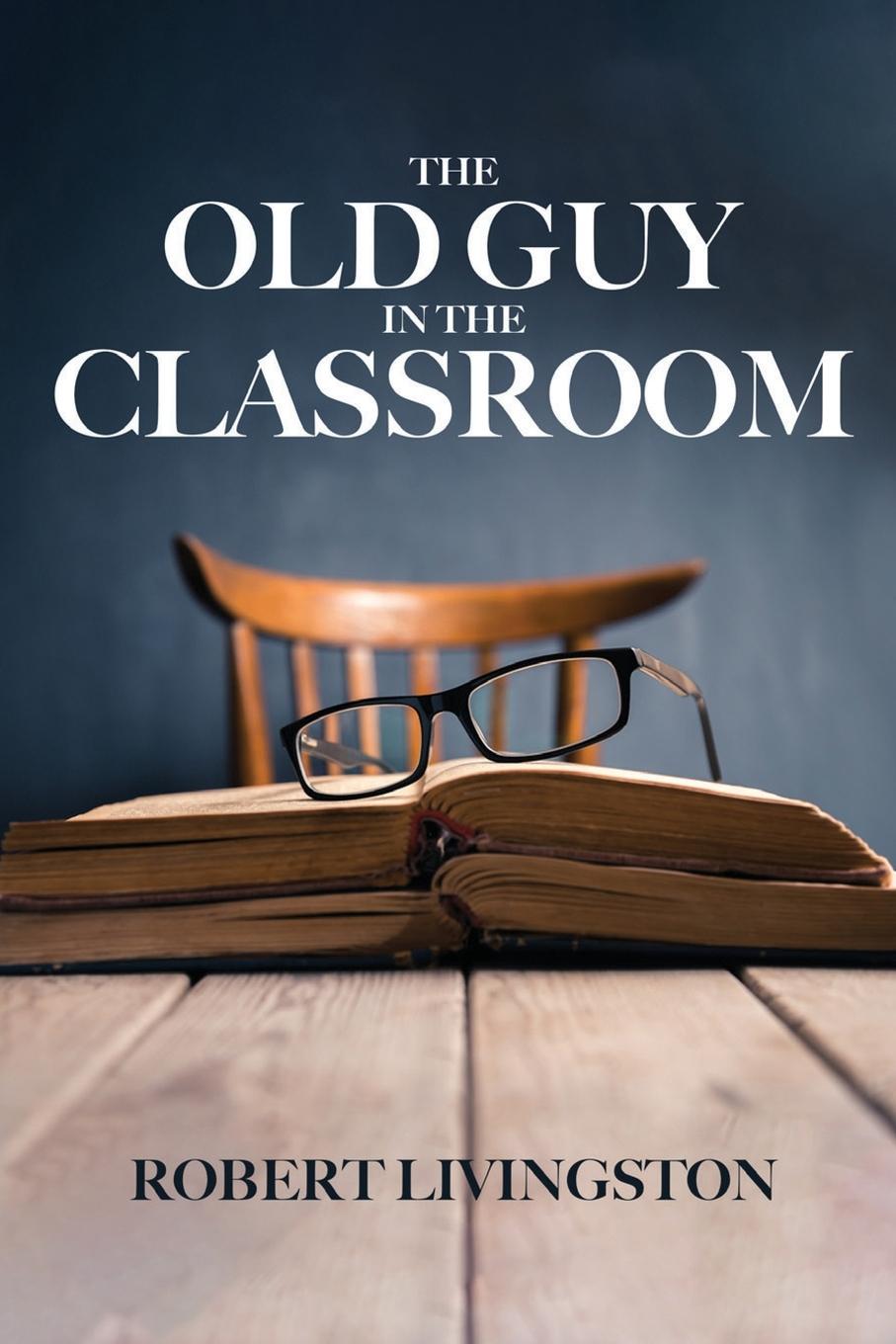 Vorderes Coverbild The Old Guy In The Classroom