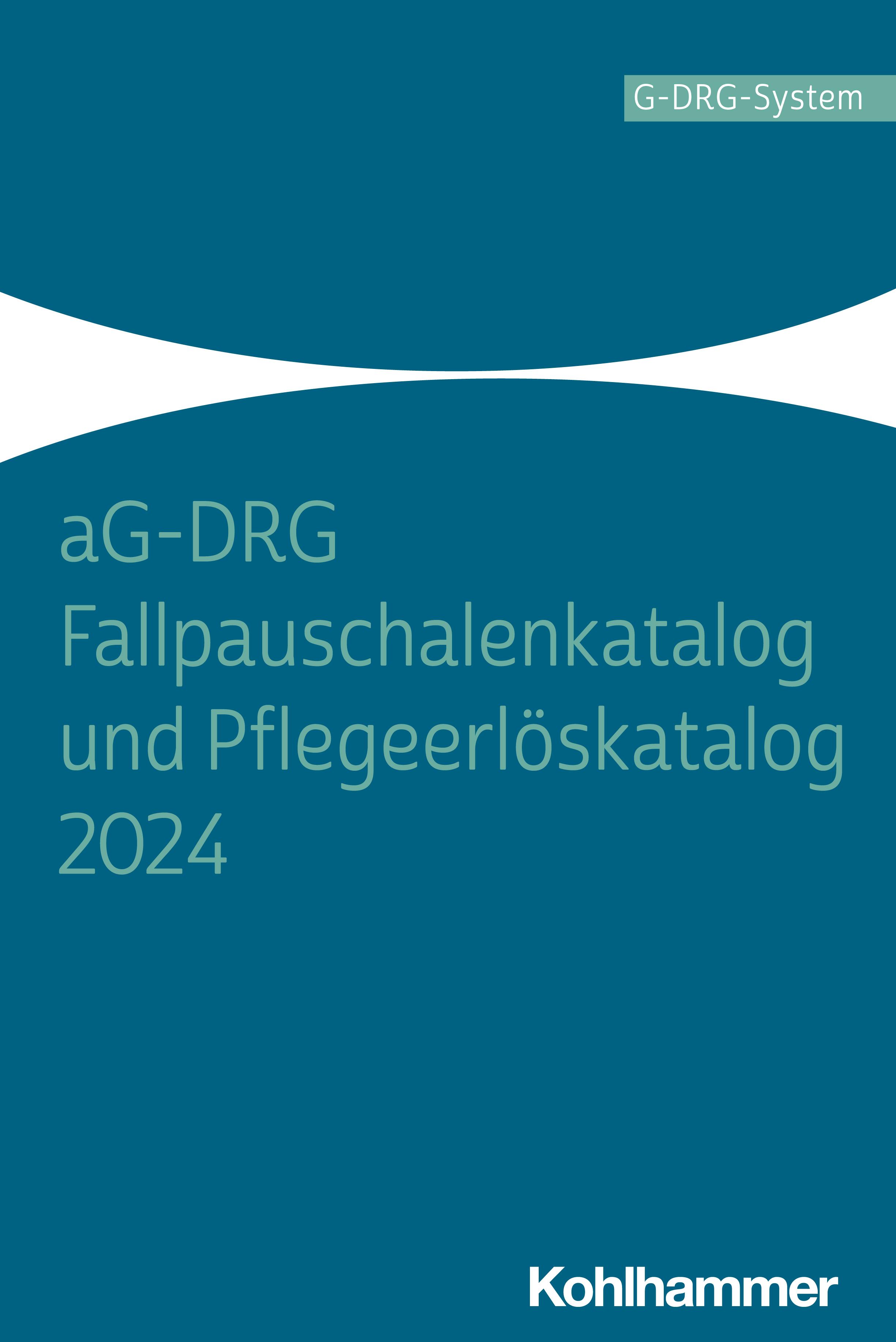 Vorderes Coverbild aG-DRG Fallpauschalenkatalog und Pflegeerlöskatalog 2024