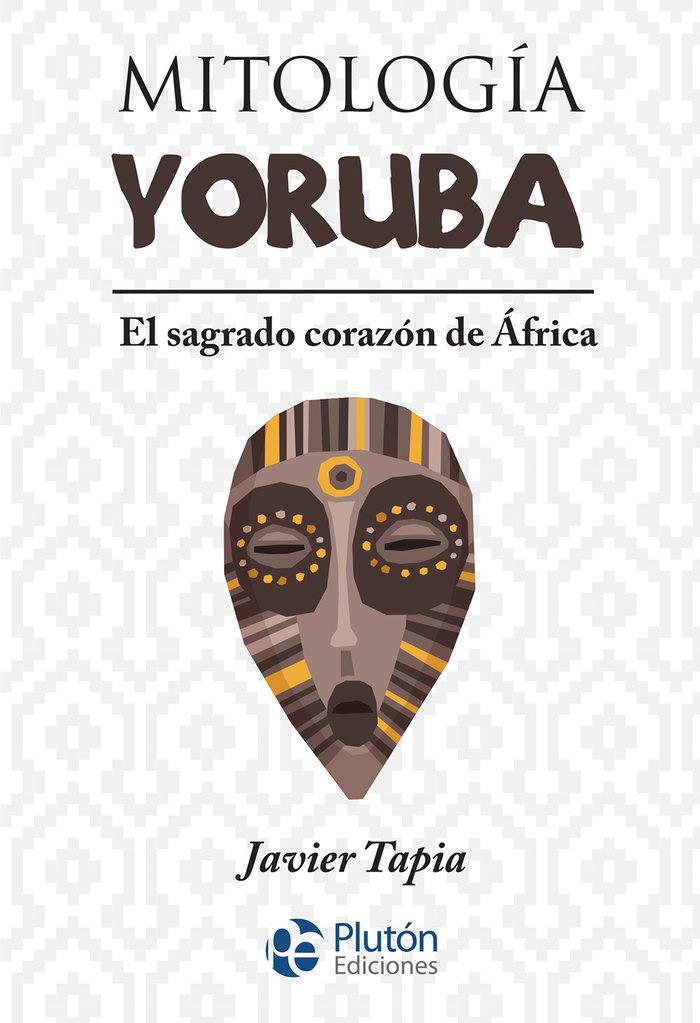Vorderes Coverbild Mitología yoruba : el sagrado corazón de África