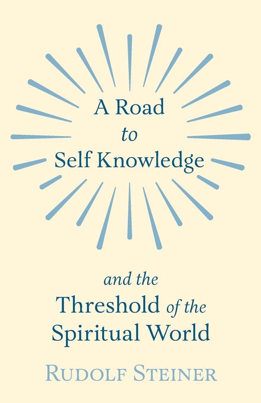 Vorderes Coverbild A Road to Self Knowledge and the Threshold of the Spiritual World