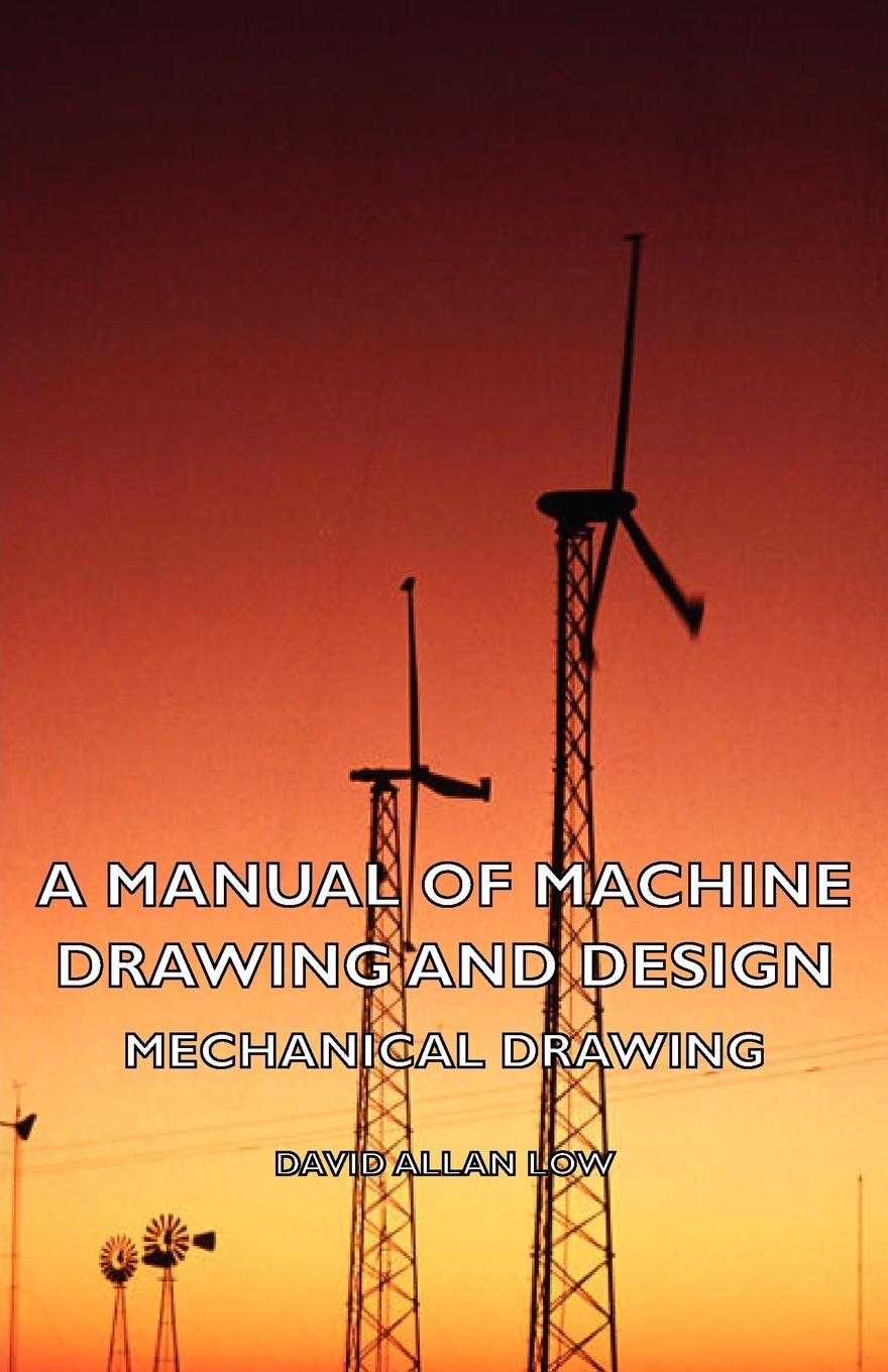 Vorderes Coverbild A Manual of Machine Drawing and Design - Mechanical Drawing