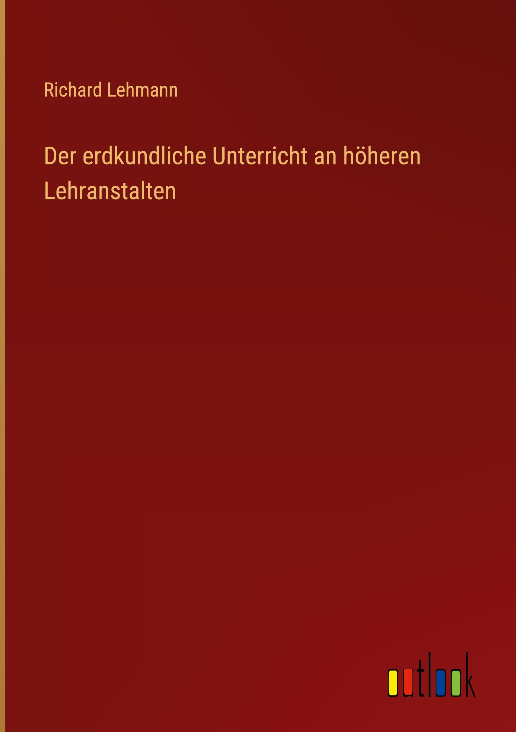 Vorderes Coverbild Der erdkundliche Unterricht an höheren Lehranstalten