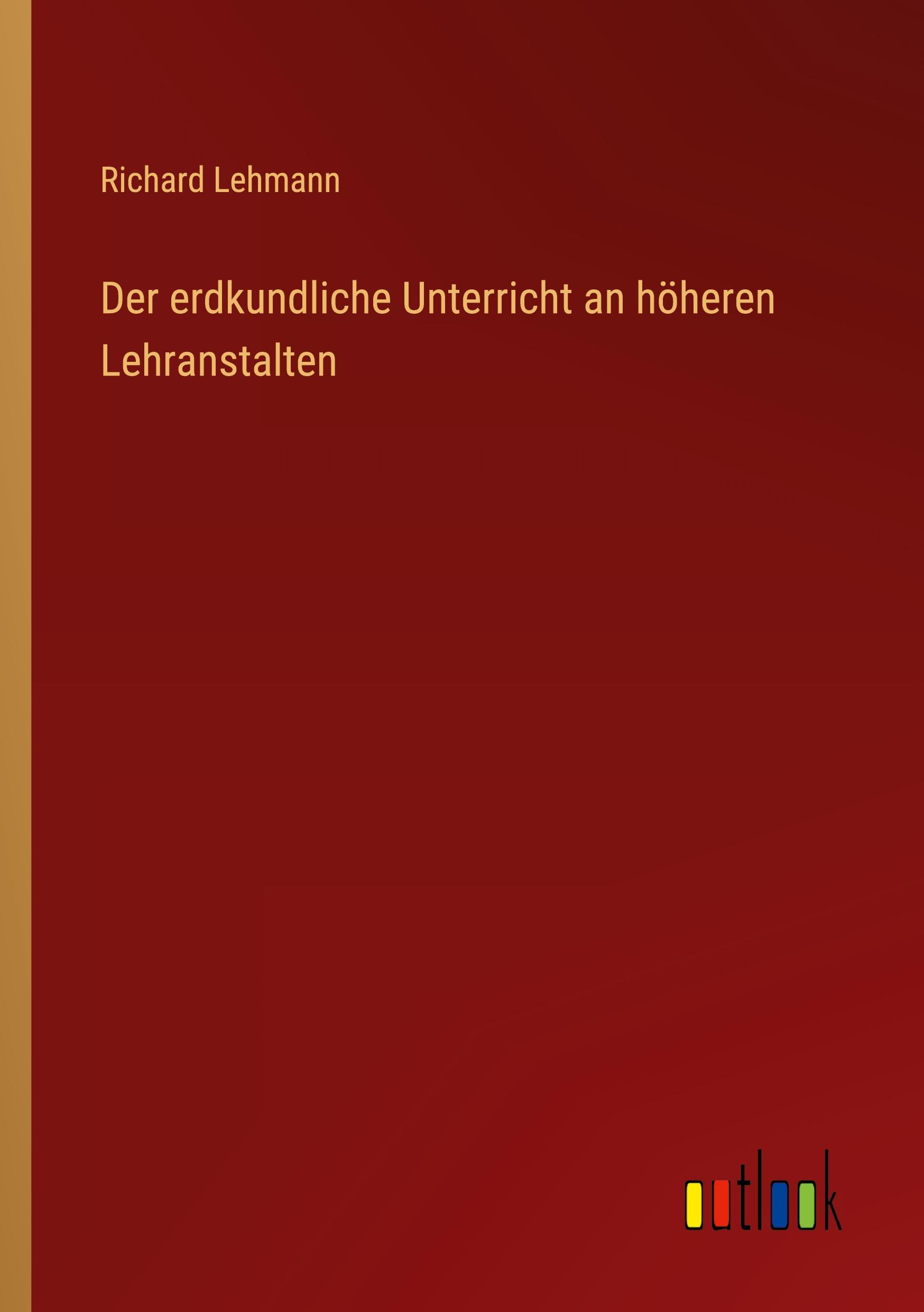 Vorderes Coverbild Der erdkundliche Unterricht an höheren Lehranstalten