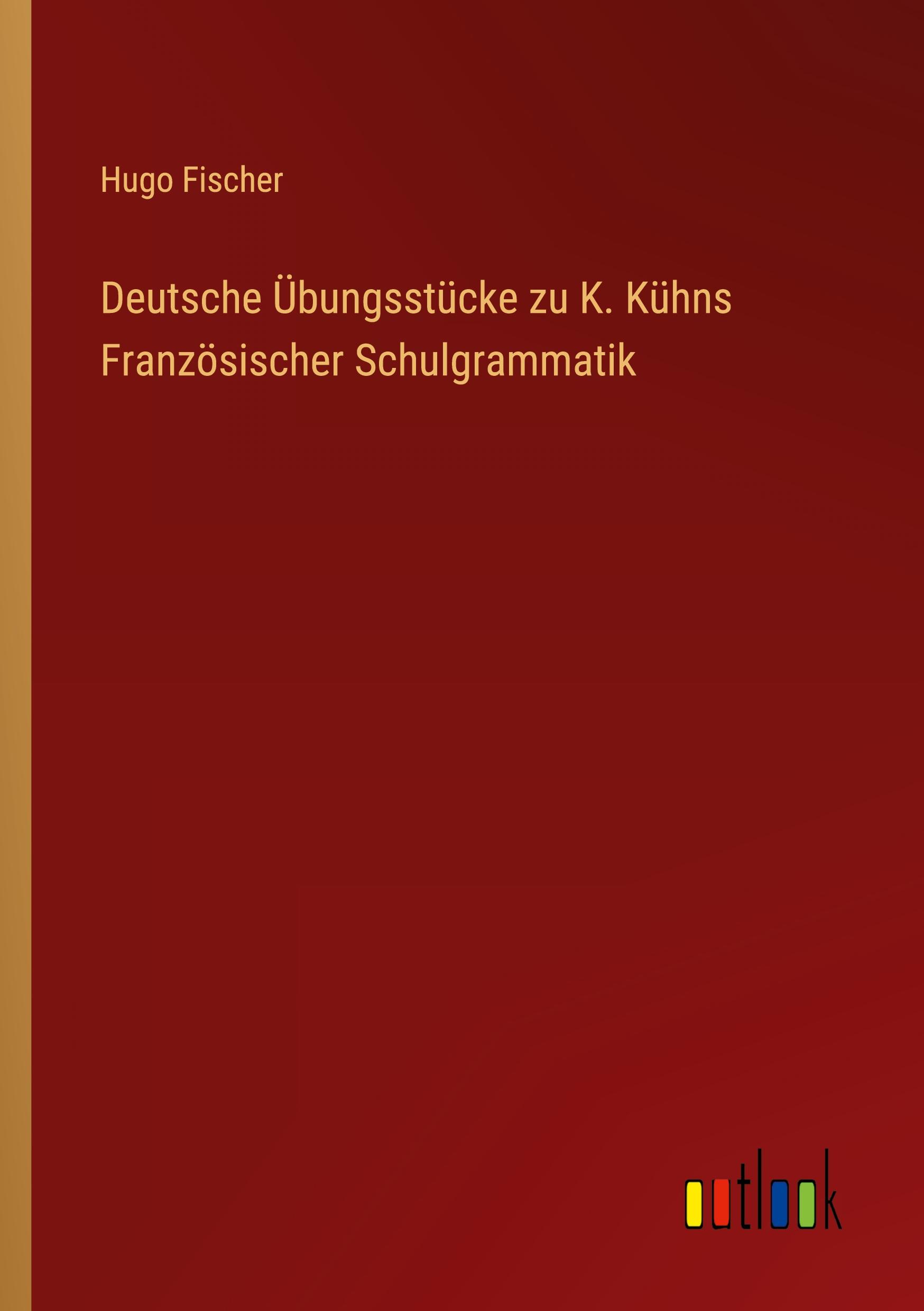Vorderes Coverbild Deutsche Übungsstücke zu K. Kühns Französischer Schulgrammatik