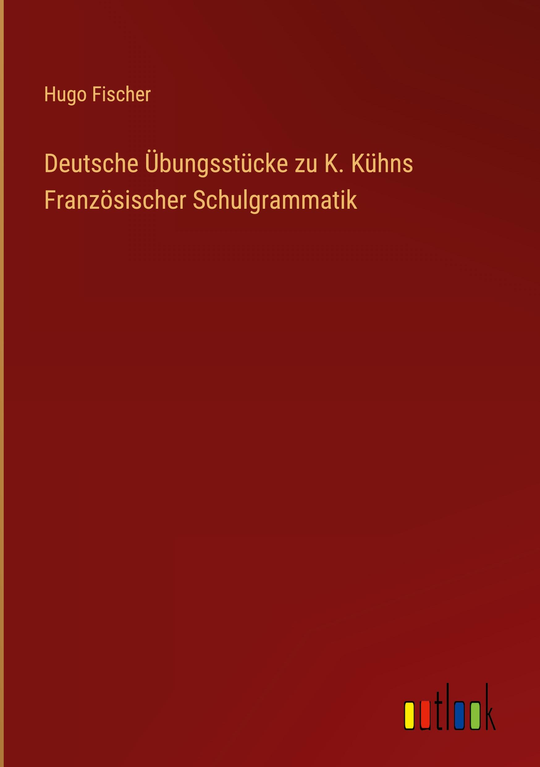 Vorderes Coverbild Deutsche Übungsstücke zu K. Kühns Französischer Schulgrammatik