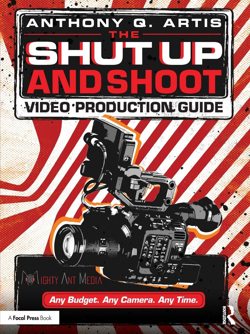 Vorderes Coverbild The Shut Up and Shoot Video Production Guide