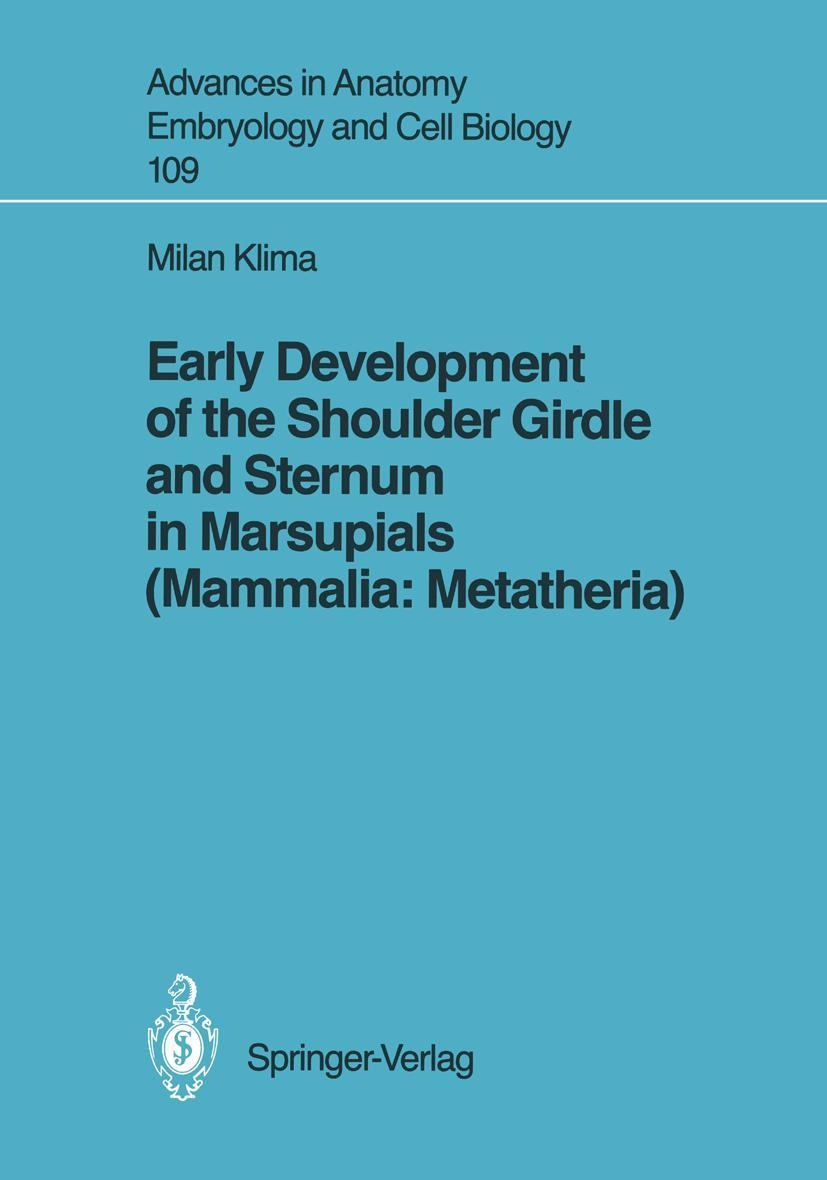 Vorderes Coverbild Early Development of the Shoulder Girdle and Sternum in Marsupials (Mammalia: Metatheria)