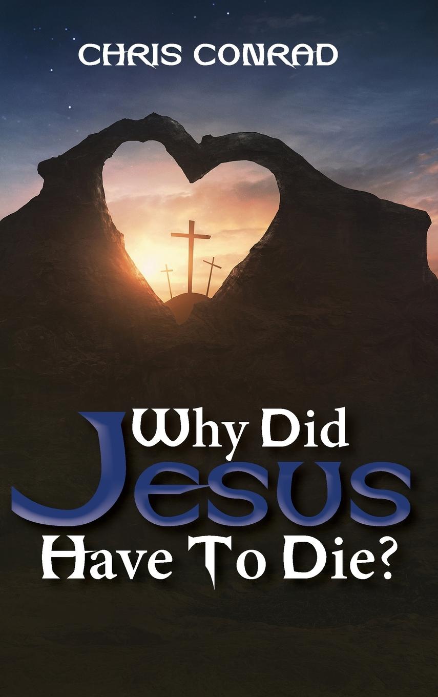 Vorderes Coverbild Why Did Jesus Have to Die?