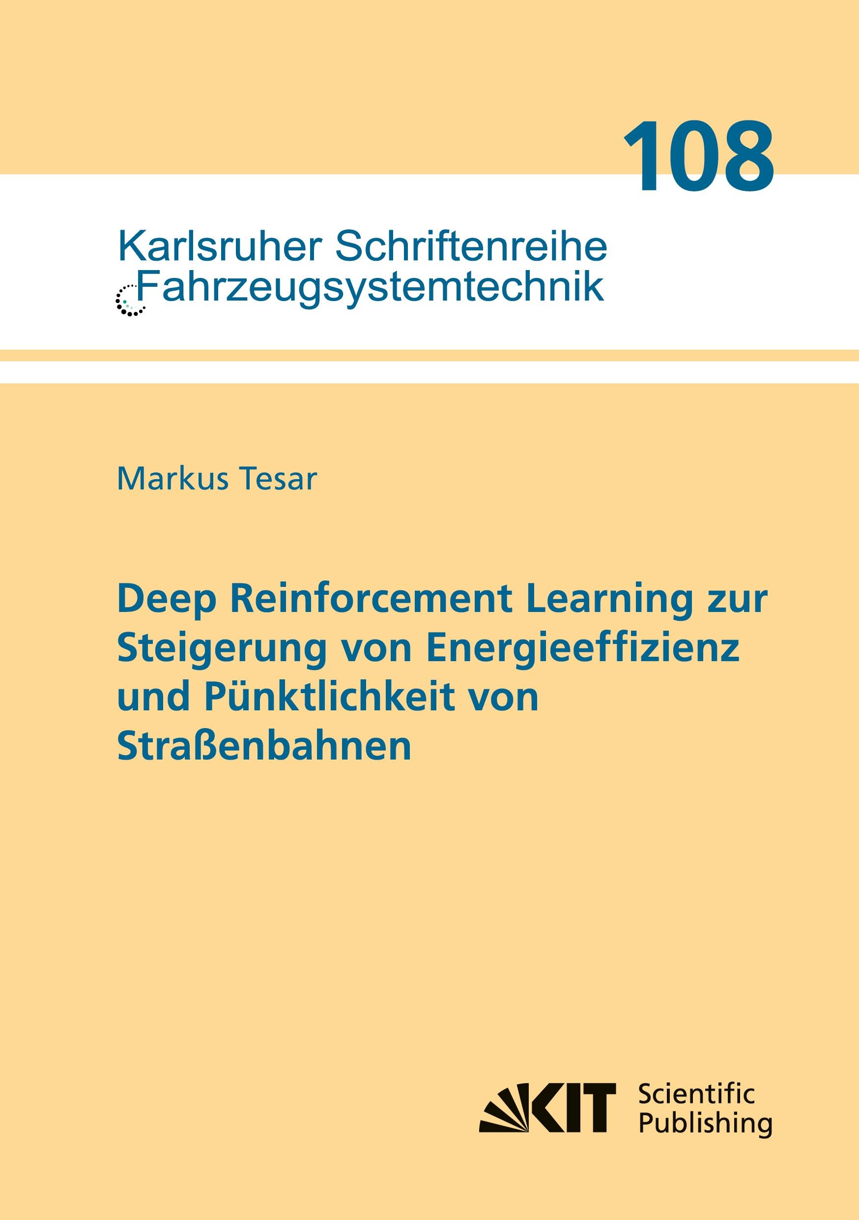 Vorderes Coverbild Deep Reinforcement Learning zur Steigerung von Energieeffizienz und Pünktlichkeit von Straßenbahnen