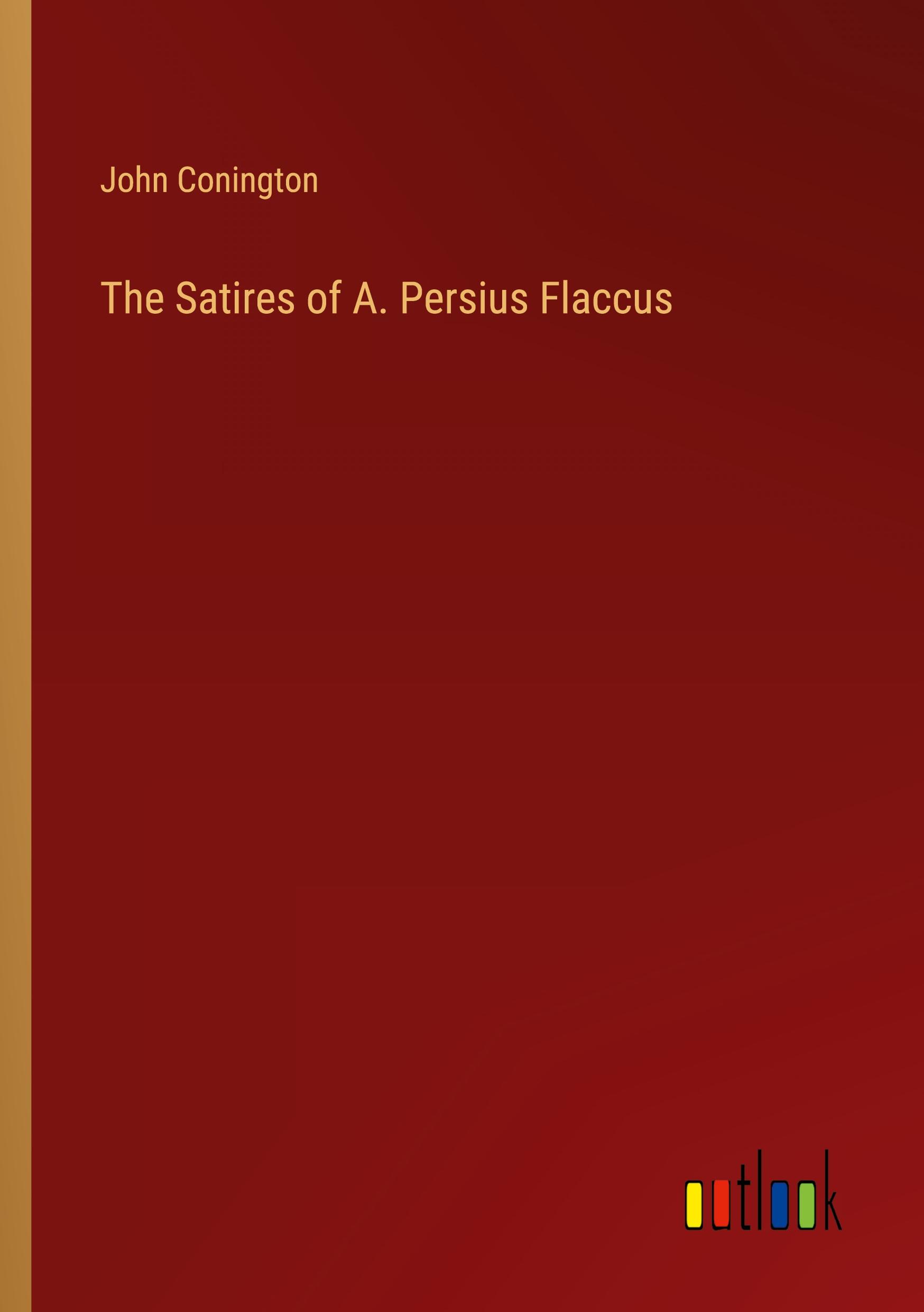Vorderes Coverbild The Satires of A. Persius Flaccus
