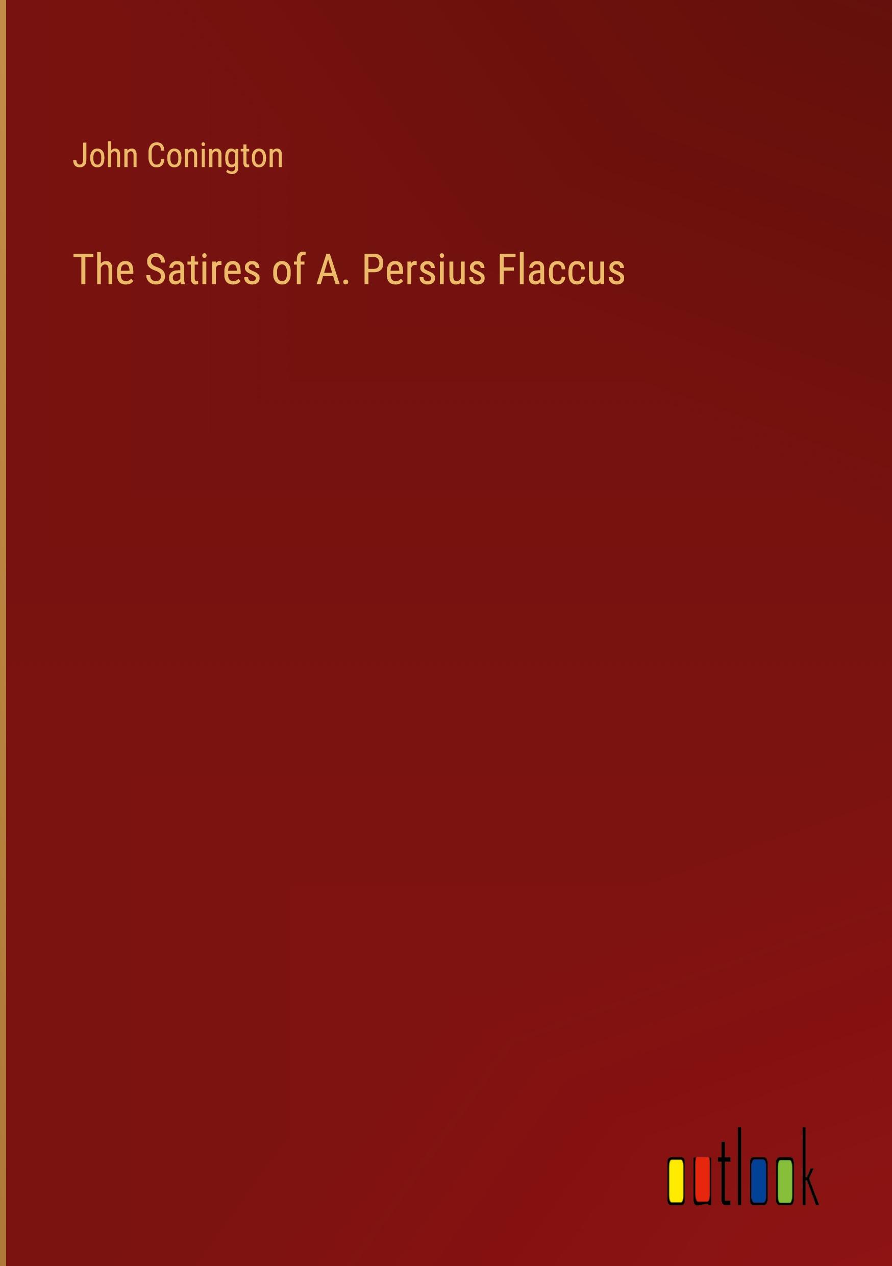 Vorderes Coverbild The Satires of A. Persius Flaccus