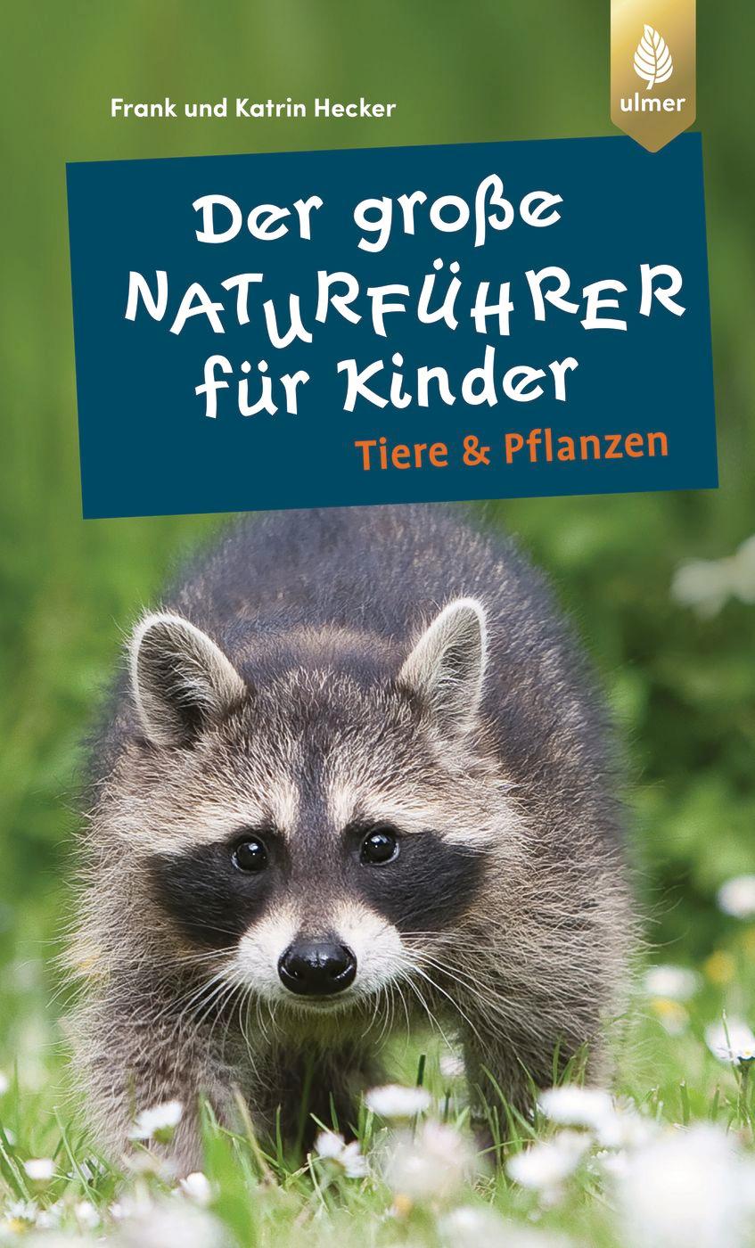Vorderes Coverbild Der große Naturführer für Kinder: Tiere und Pflanzen