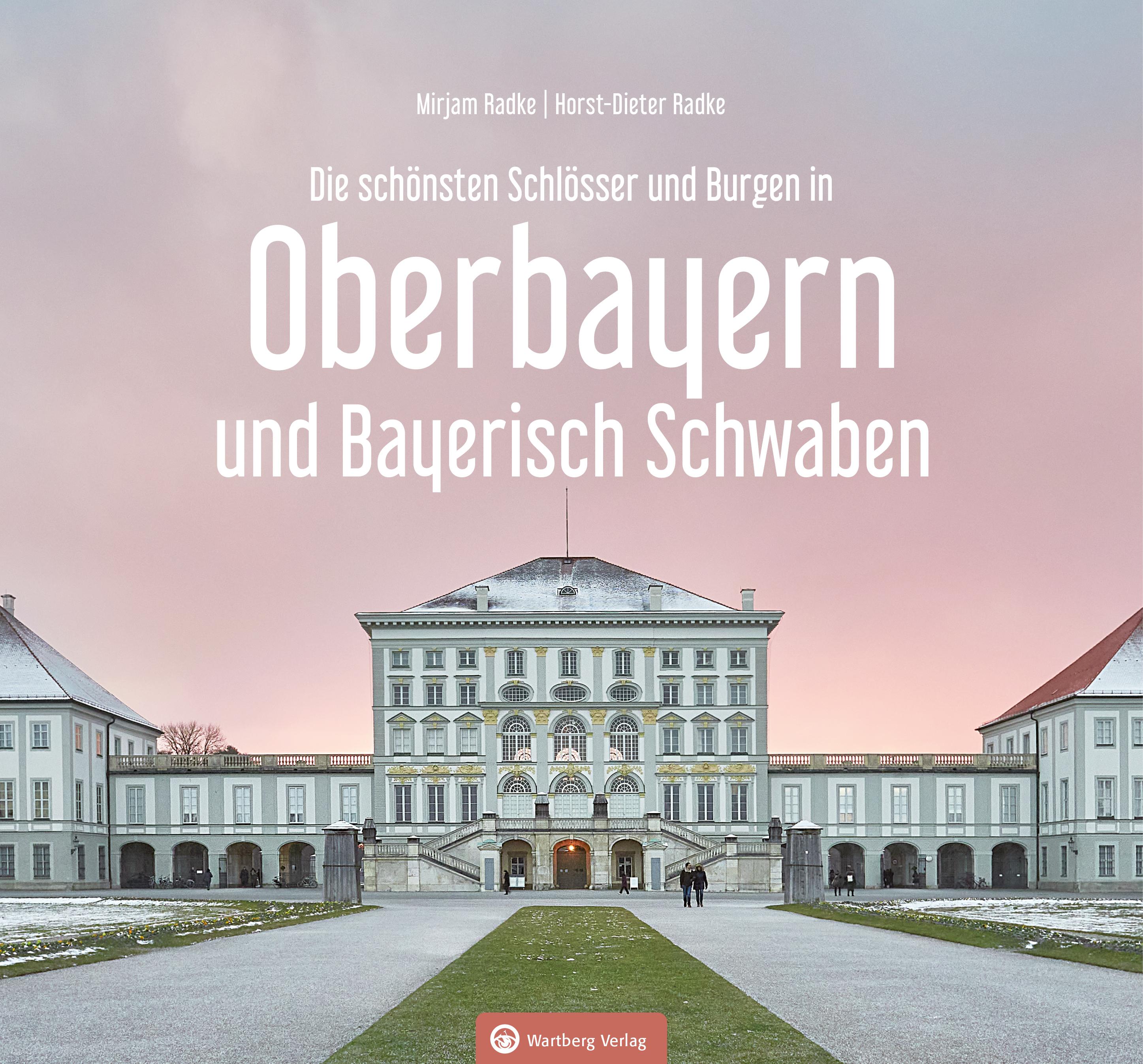 Vorderes Coverbild Oberbayern und Bayerisch Schwaben - Die schönsten Schlösser und Burgen