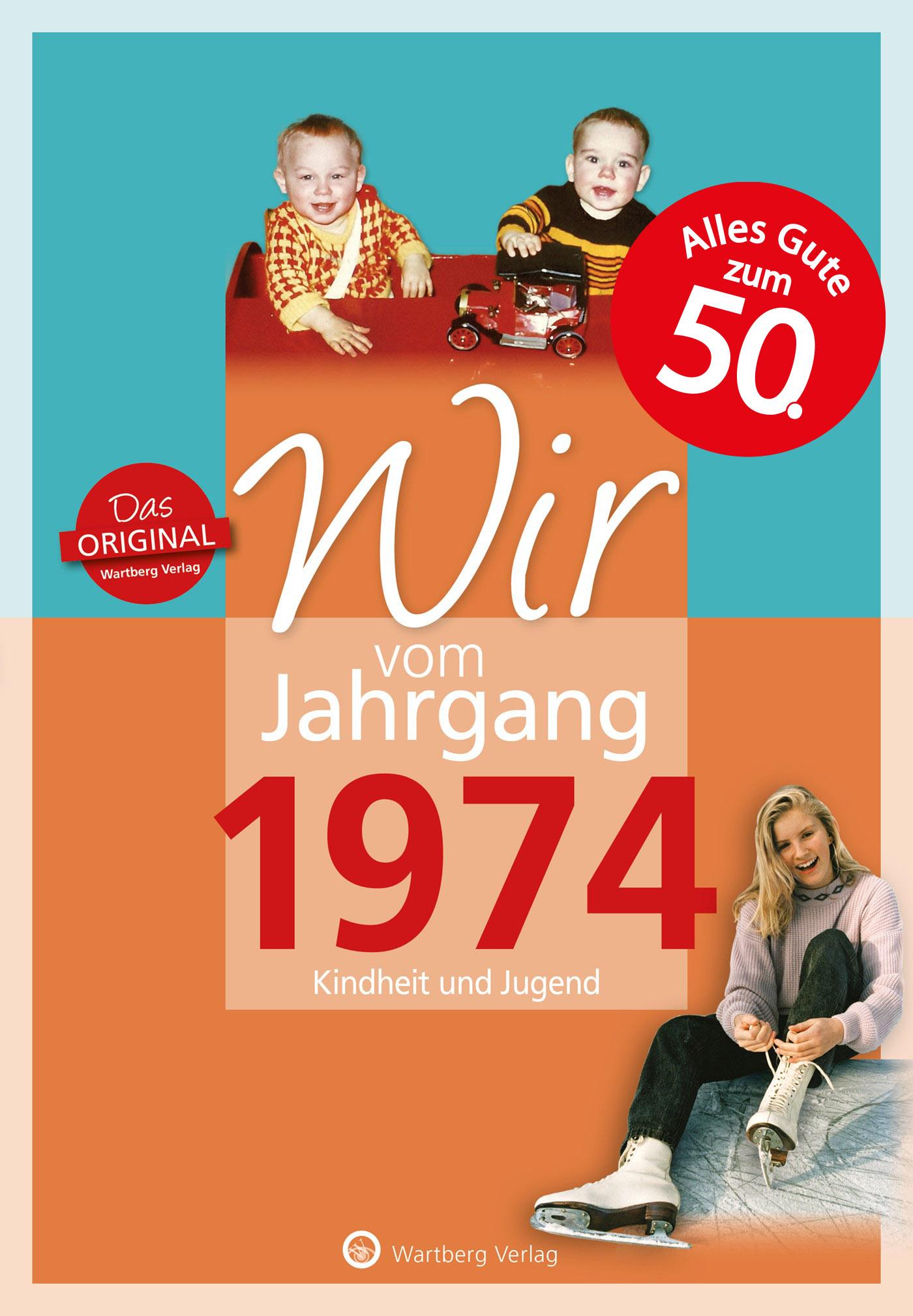 Vorderes Coverbild Wir vom Jahrgang 1974 - Kindheit und Jugend