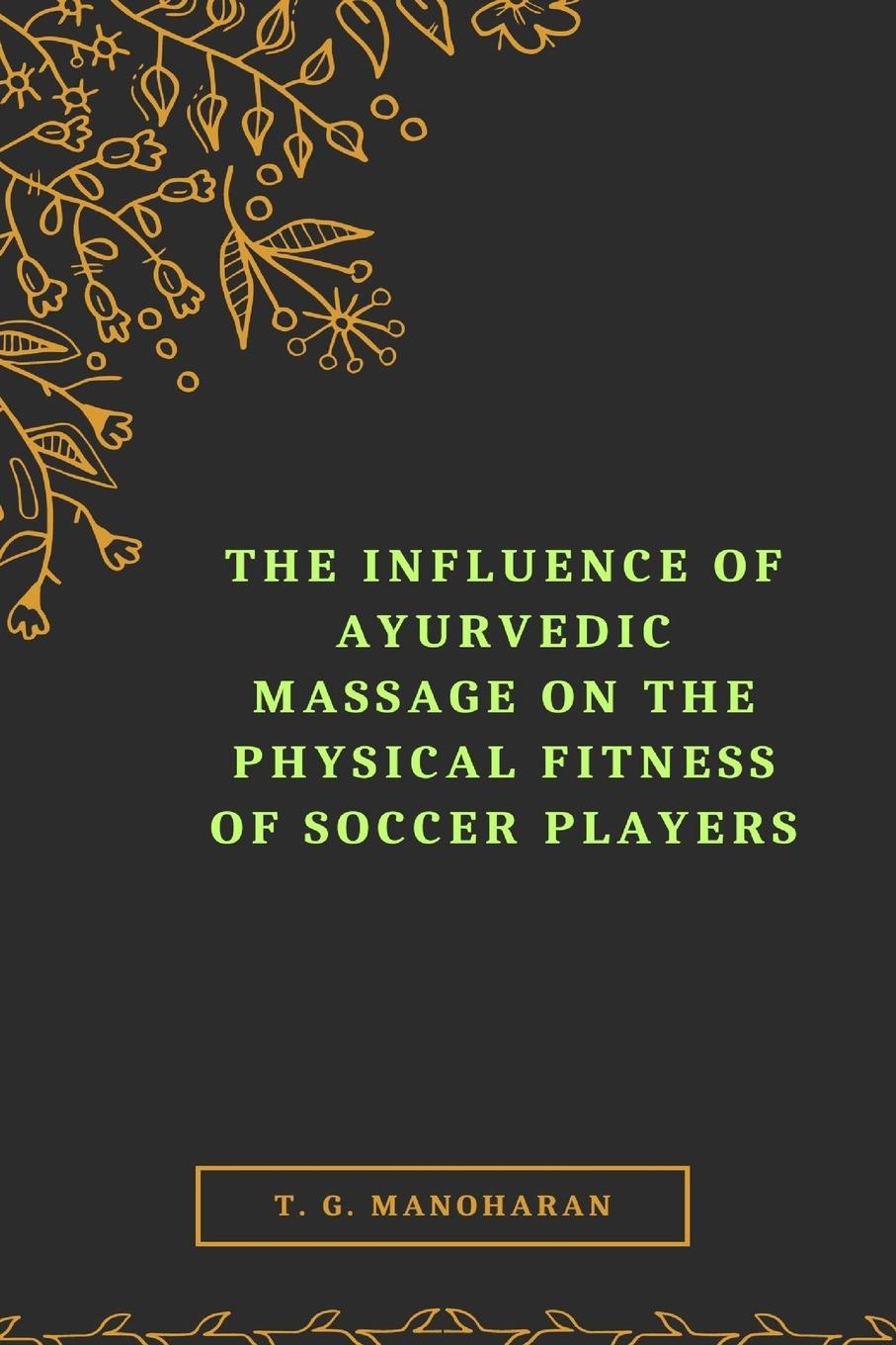 Vorderes Coverbild The Influence of Ayurvedic Massage on the Physical Fitness of Soccer Players