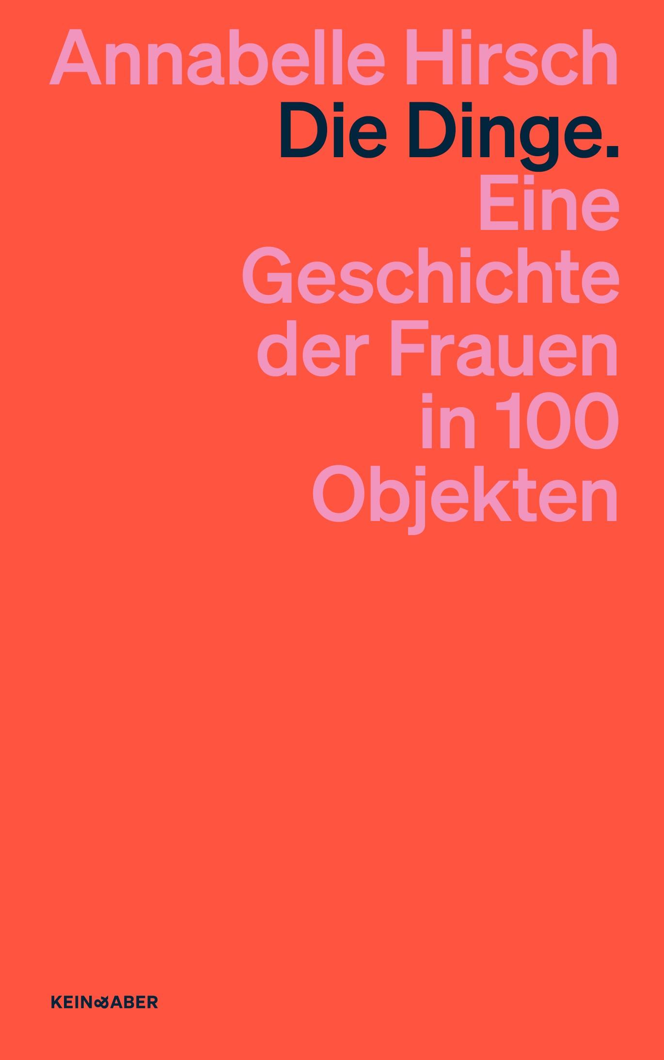 Vorderes Coverbild Die Dinge. Eine Geschichte der Frauen in 100 Objekten