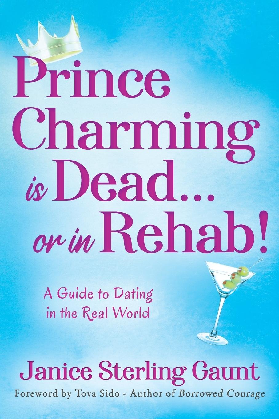 Vorderes Coverbild Prince Charming is Dead...or in Rehab! A Guide to Dating in the Real World