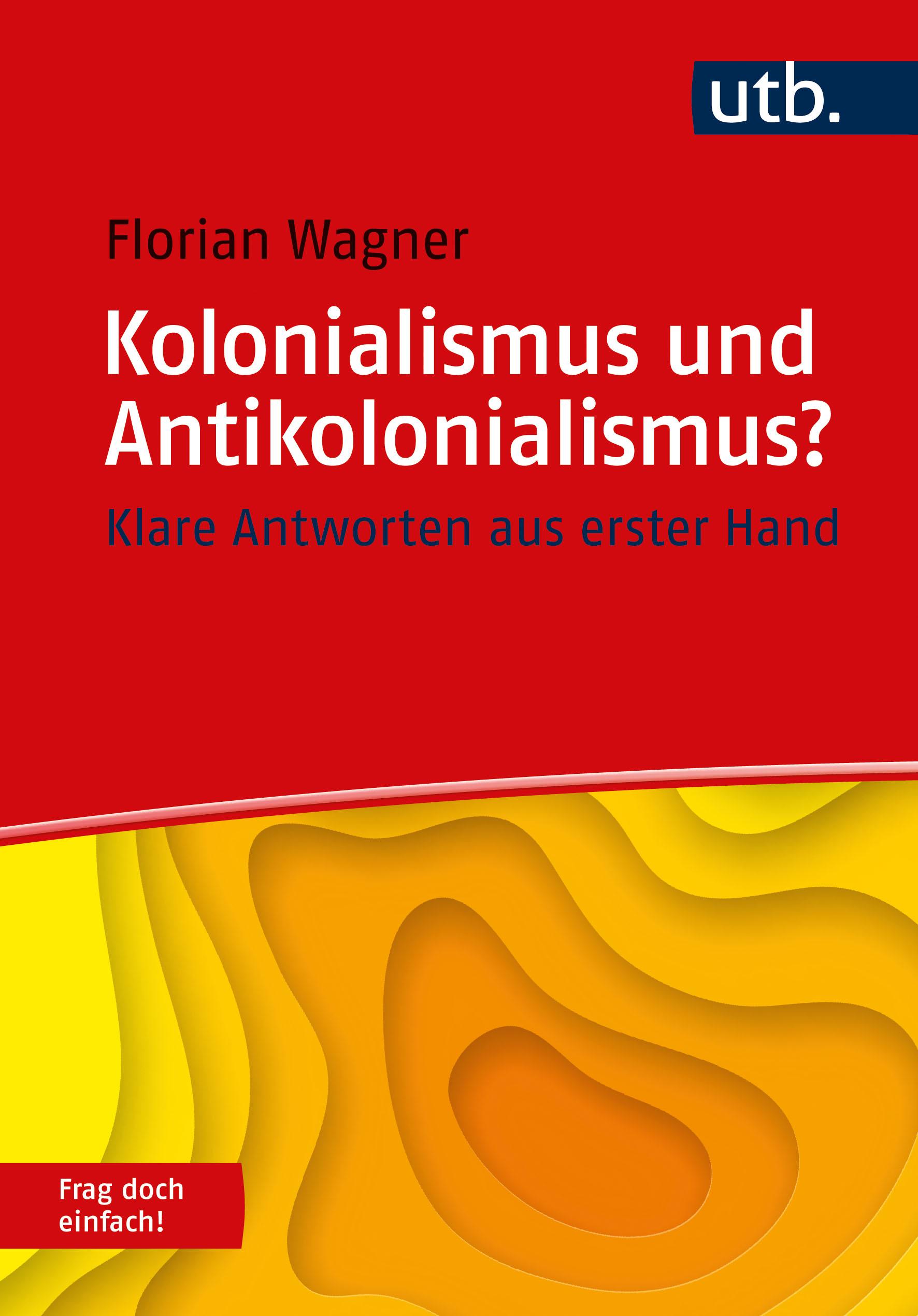 Vorderes Coverbild Kolonialismus und Antikolonialismus? Frag doch einfach!