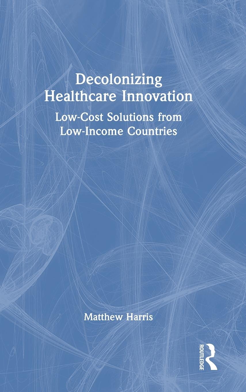 Vorderes Coverbild Decolonizing Healthcare Innovation