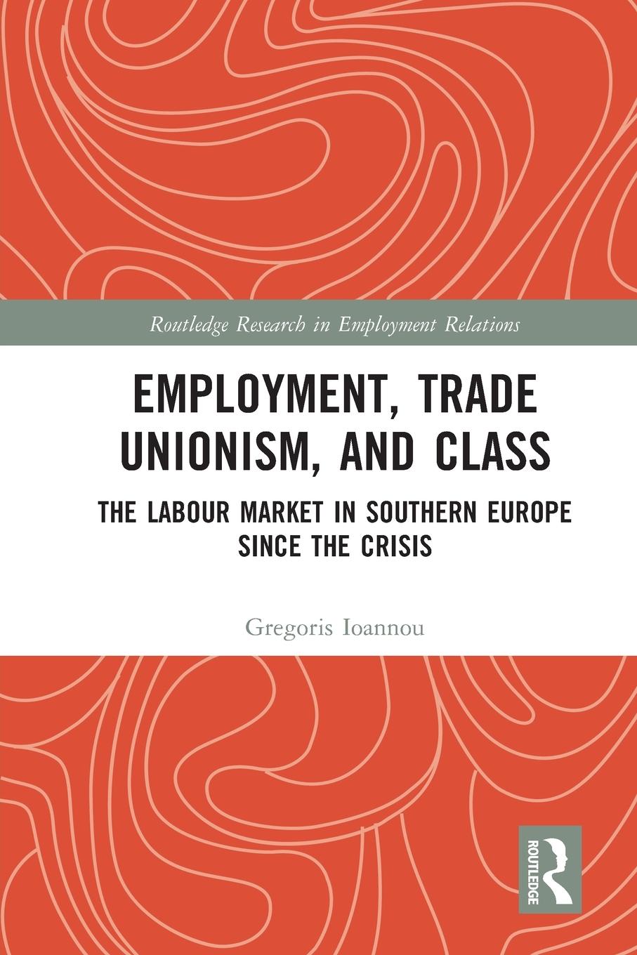 Vorderes Coverbild Employment, Trade Unionism, and Class