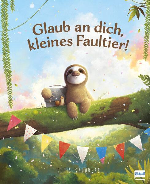 Vorderes Coverbild Glaub an dich, kleines Faultier!