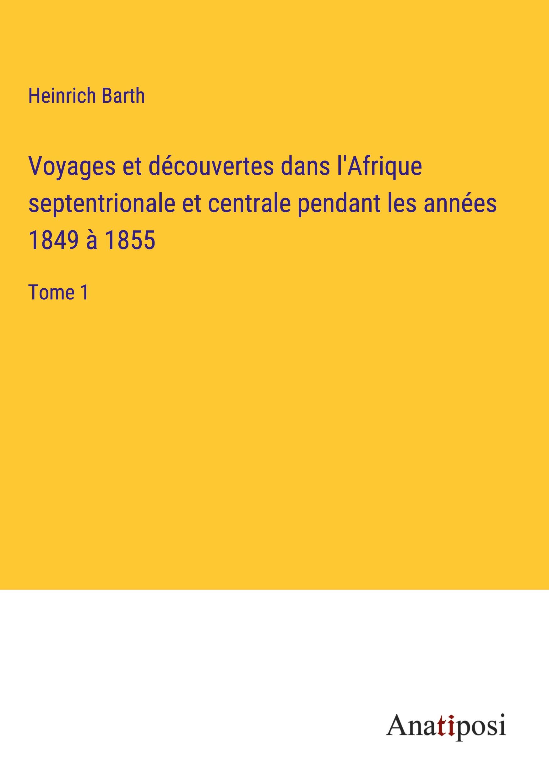 Vorderes Coverbild Voyages et découvertes dans l'Afrique septentrionale et centrale pendant les années 1849 à 1855