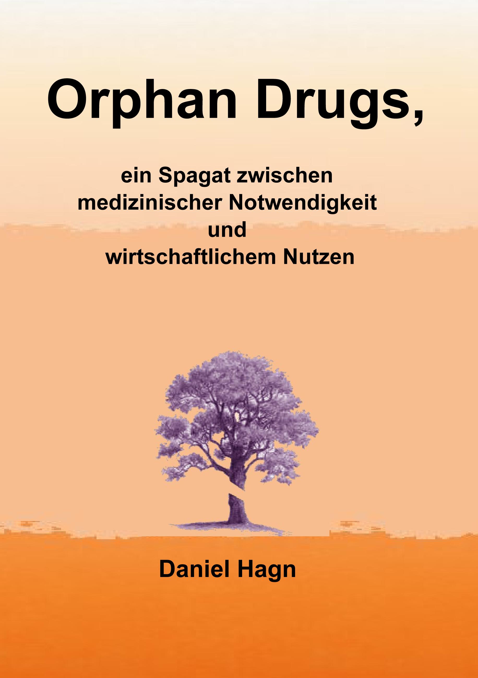 Vorderes Coverbild Orphan Drugs, ein Spagat zwischen medizinischer Notwendigkeit und wirtschaftlichem Nutzen