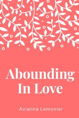 Vorderes Coverbild Abounding In Love: A Collection of Poetry
