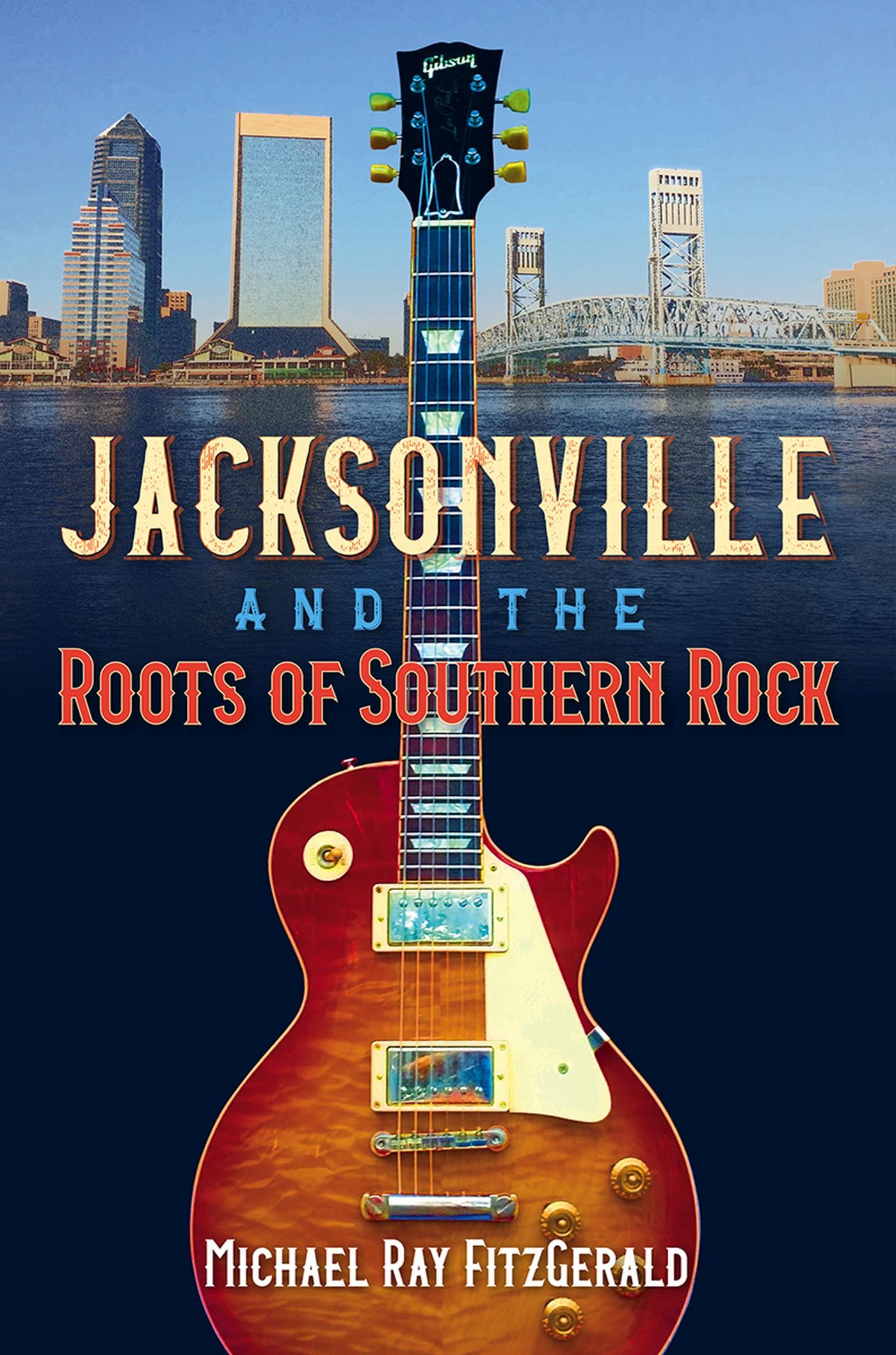 Vorderes Coverbild Jacksonville and the Roots of Southern Rock
