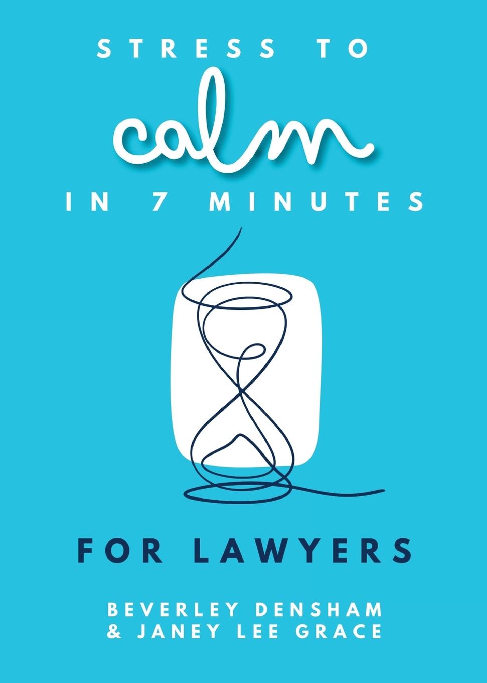 Vorderes Coverbild Stress to Calm in 7 Minutes for Lawyers