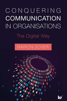 Vorderes Coverbild Conquering Communications in Organisations: The Digital Way