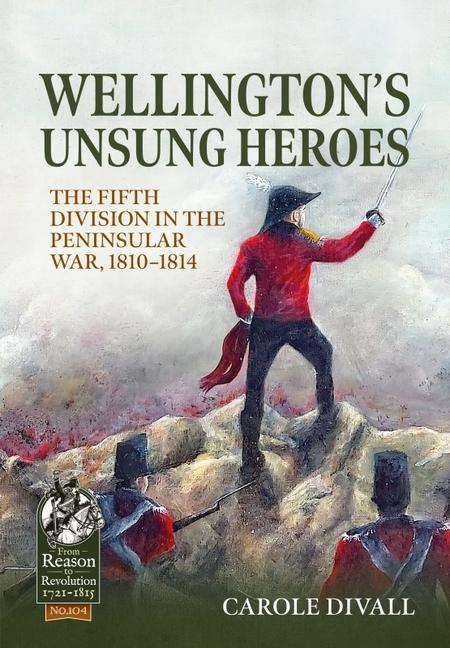 Vorderes Coverbild Wellington's Unsung Heroes