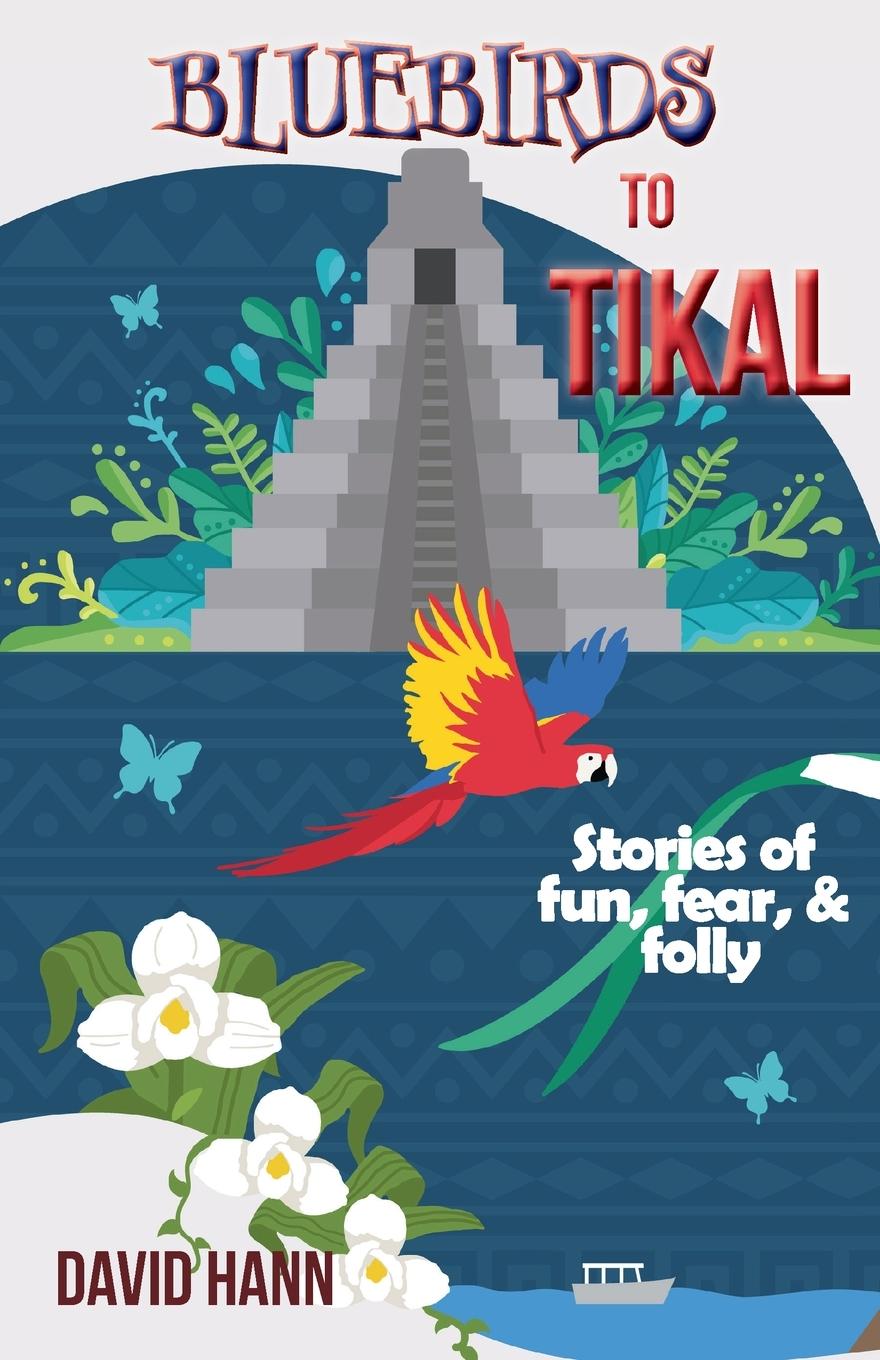 Vorderes Coverbild Bluebirds to Tikal
