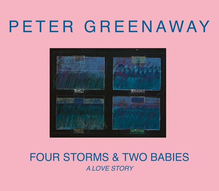 Vorderes Coverbild Peter Greenaway: Four Storms & Two Babies