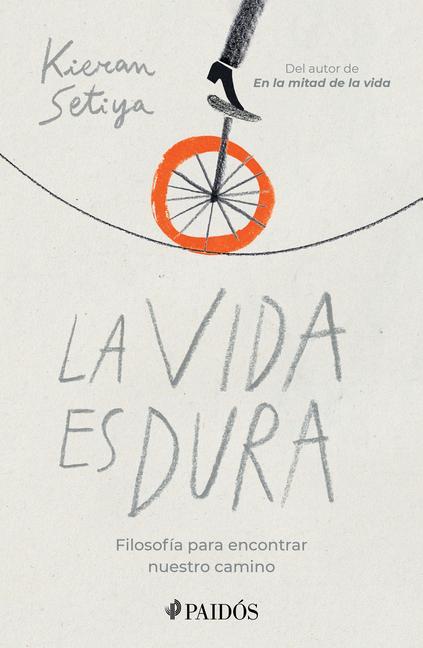 Vorderes Coverbild La Vida Es Dura: Filosofía Para Encontrar Nuestro Camino
