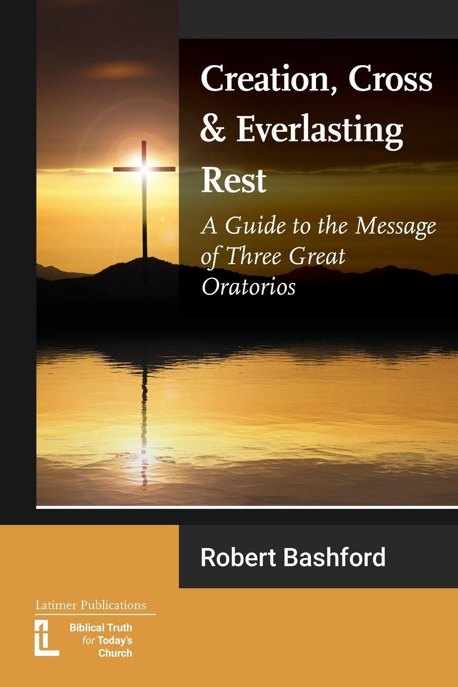 Vorderes Coverbild Creation, Cross and Everlasting Rest