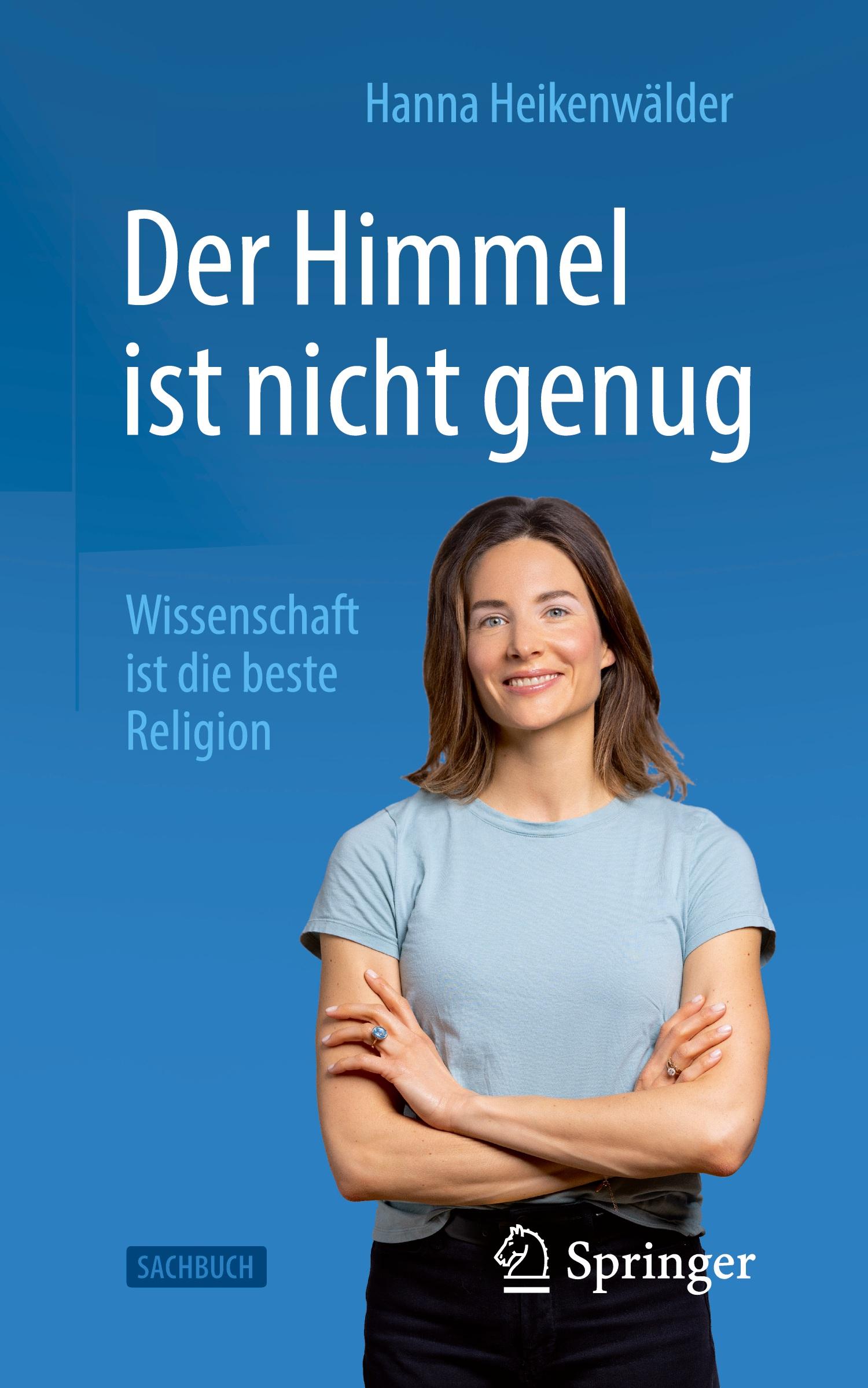 Vorderes Coverbild Der Himmel ist nicht genug - Wissenschaft ist die beste Religion