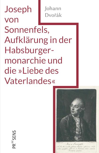 Vorderes Coverbild Joseph von Sonnenfels, Aufklärung in der Habsburgermonarchie und die 'Liebe des Vaterlandes'