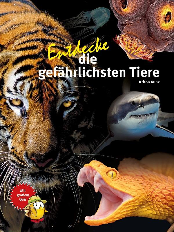 Vorderes Coverbild Entdecke die gefährlichsten Tiere