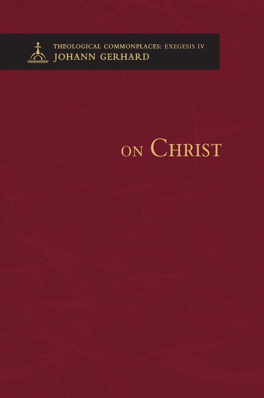 Vorderes Coverbild On Christ - Theological Commonplaces