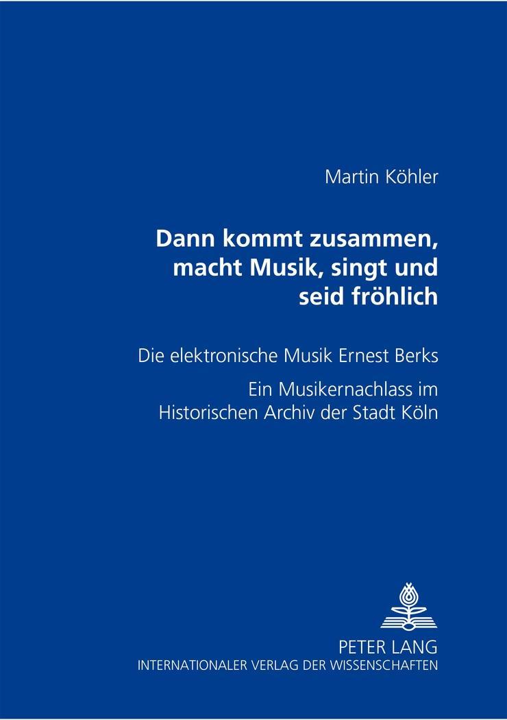 Vorderes Coverbild 'Dann kommt zusammen, macht Musik, singt und seid fröhlich'
