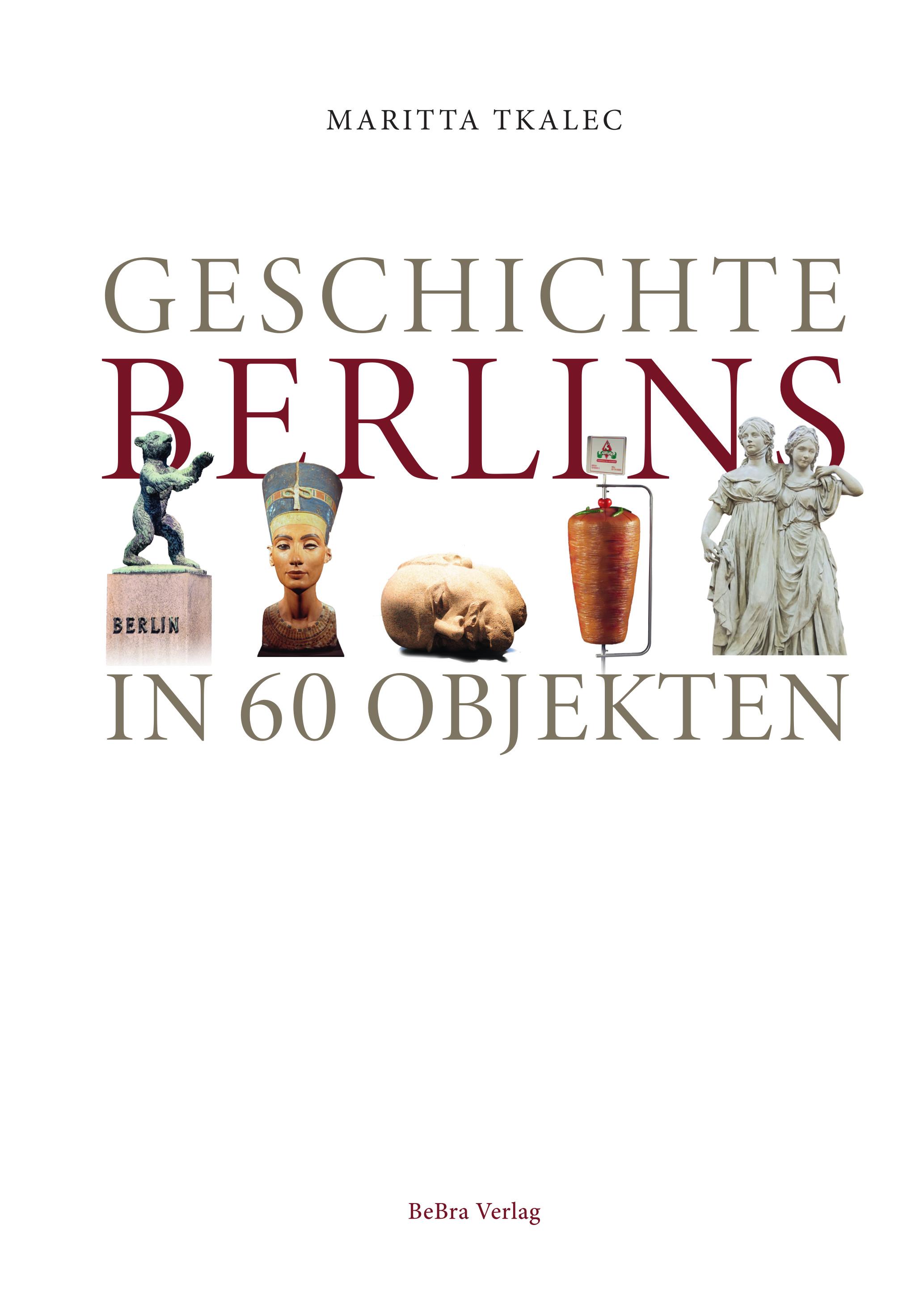 Vorderes Coverbild Geschichte Berlins in 60 Objekten