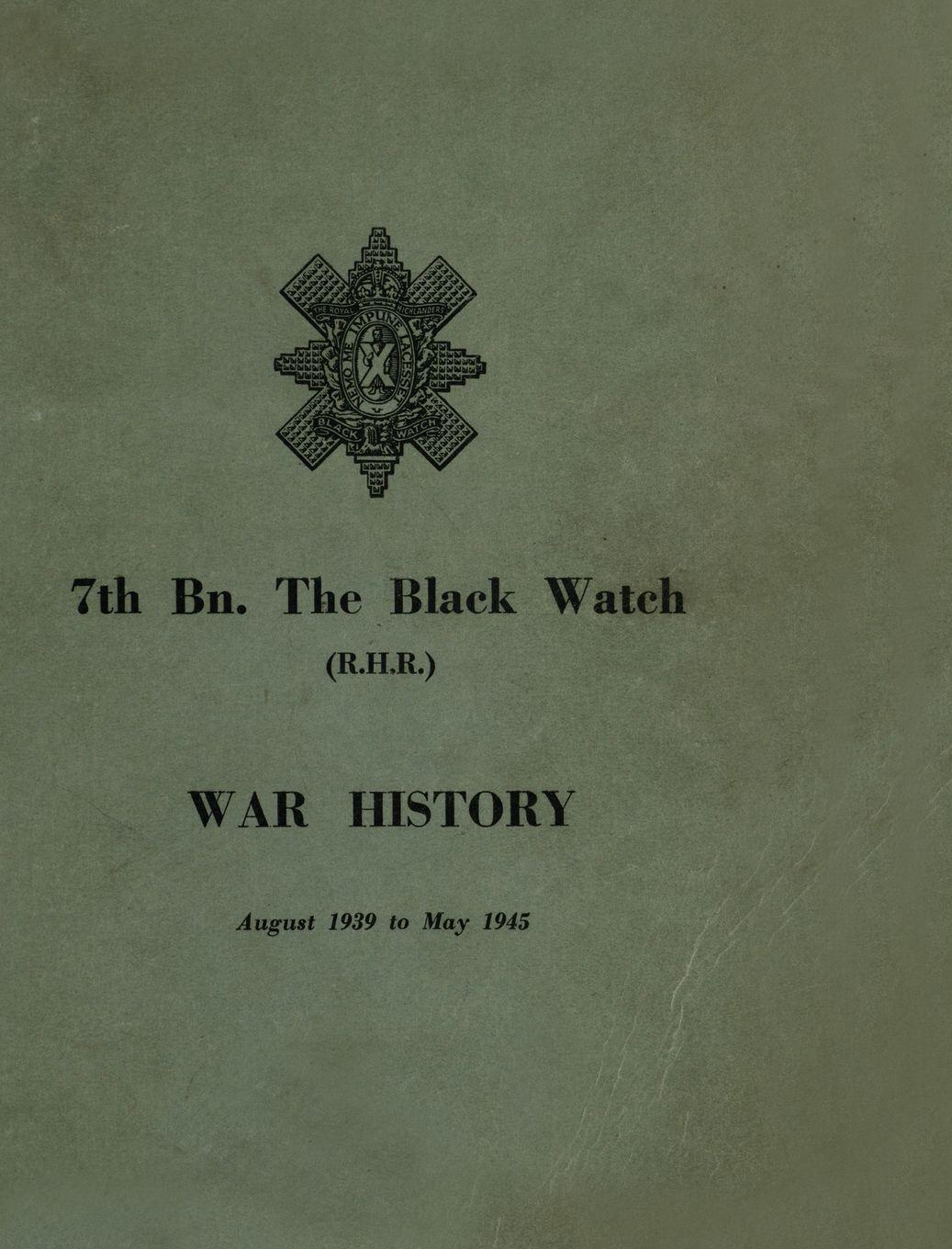 Vorderes Coverbild WAR HISTORY OF THE 7th Bn THE BLACK WATCH