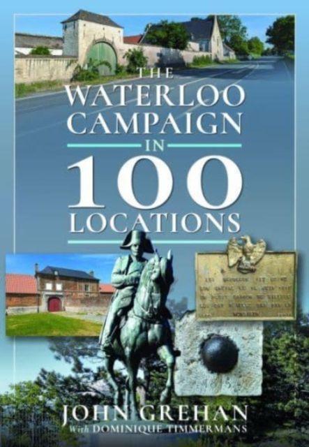 Vorderes Coverbild The Waterloo Campaign in 100 Locations