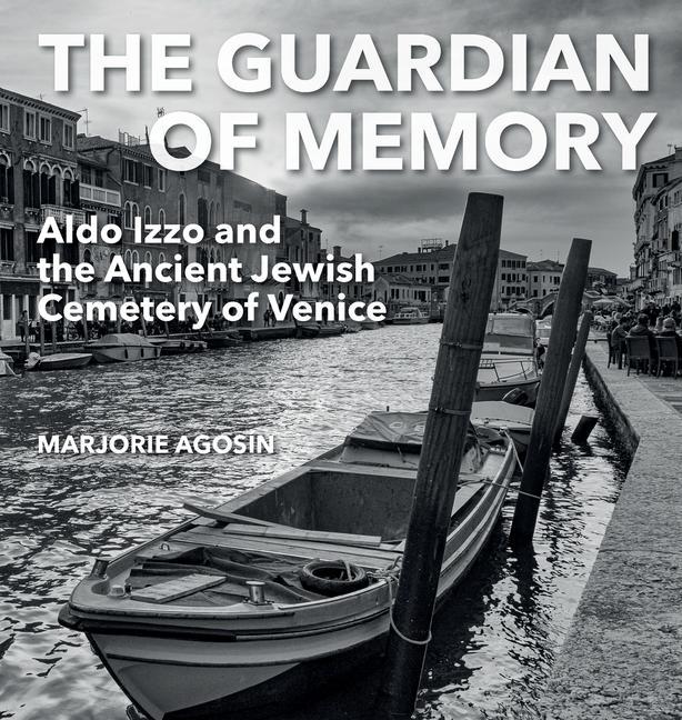 Vorderes Coverbild The Guardian of Memory: Aldo Izzo and the Ancient Jewish Cemetery of Venice