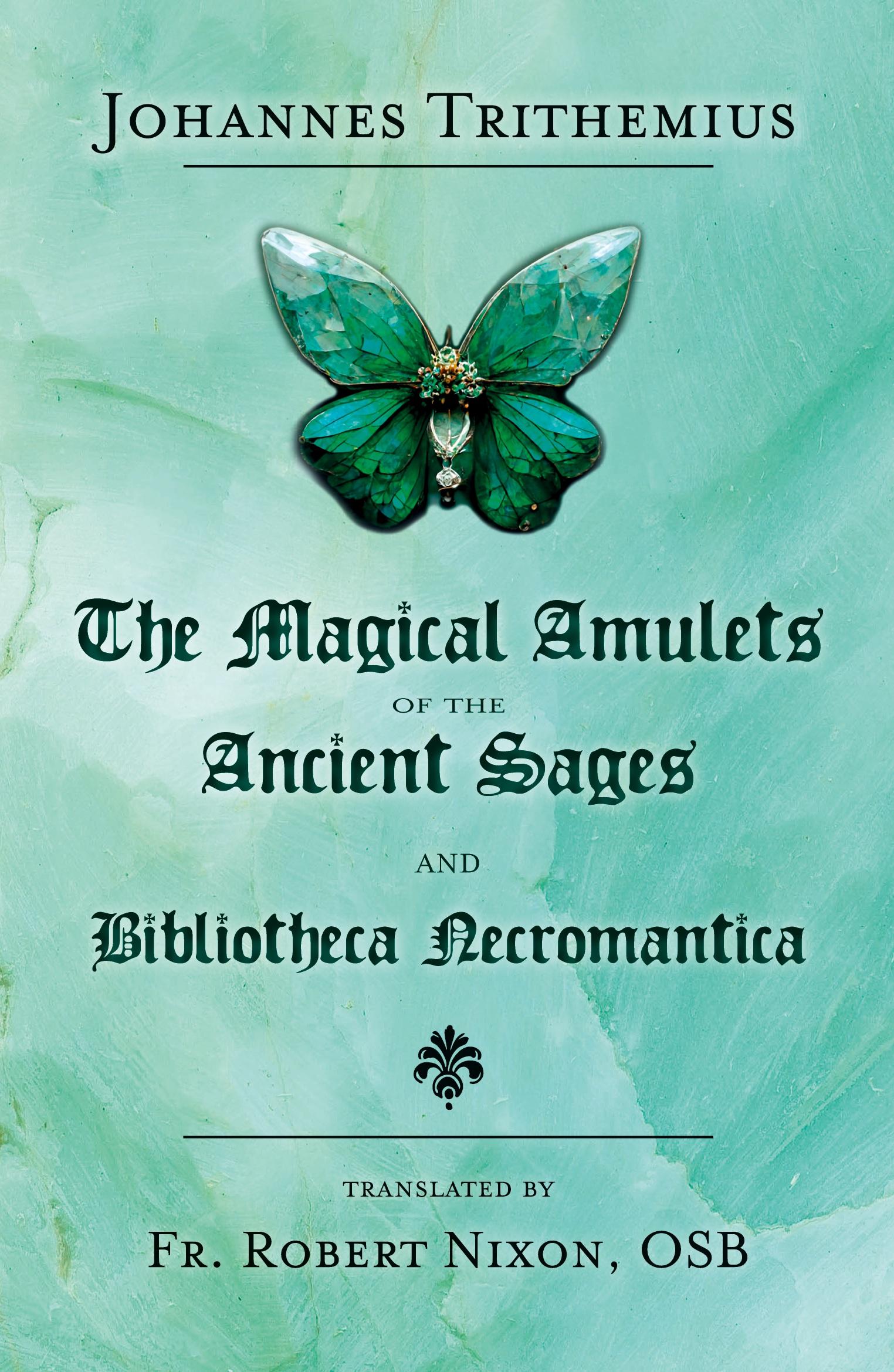 Vorderes Coverbild The Magical Amulets of the Ancient Sages and Bibliotheca Necromantica