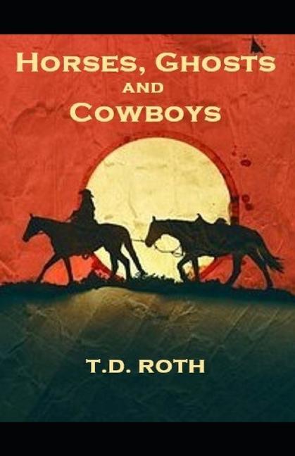 Vorderes Coverbild Horses, Ghosts and Cowboys