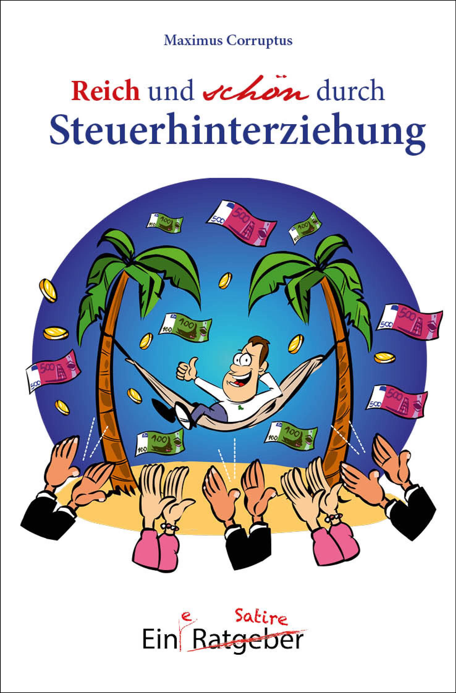 Vorderes Coverbild Reich und schön durch Steuerhinterziehung